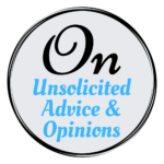 Blog Featured Photo On Unsolicited Advice & Opinions